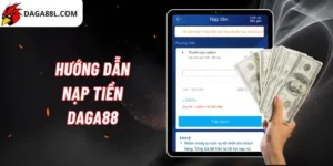 hướng dẫn nạp tiền Daga88